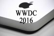 Some Big Releases in Apple WWDC 2016